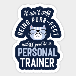 Personal Trainer Cat Lover Gifts - It ain't easy being Purr Fect Sticker